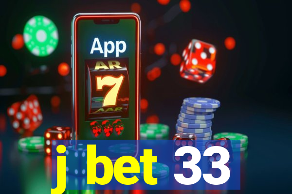 j bet 33